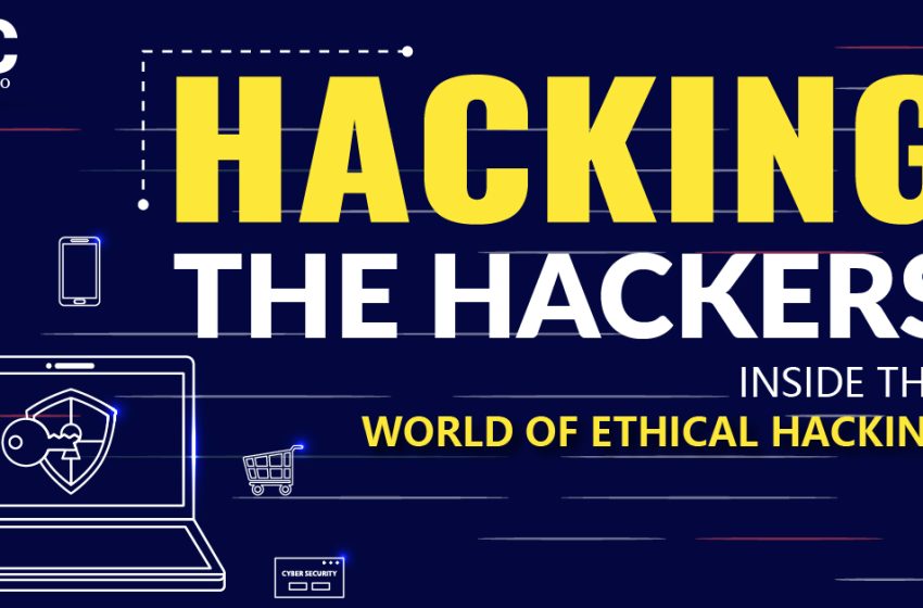  Hacking the Hackers: Inside the World of Ethical Hacking