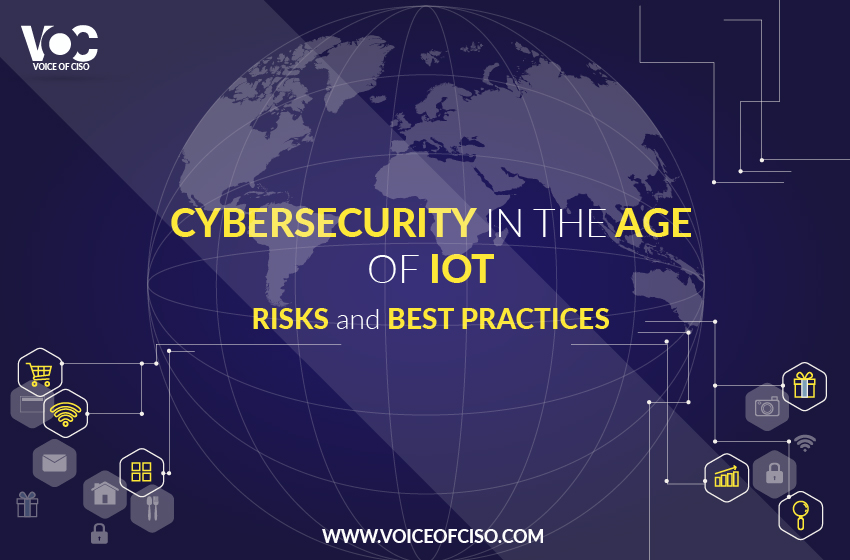  Cybersecurity in the Age of IoT: Risks and Best Practices