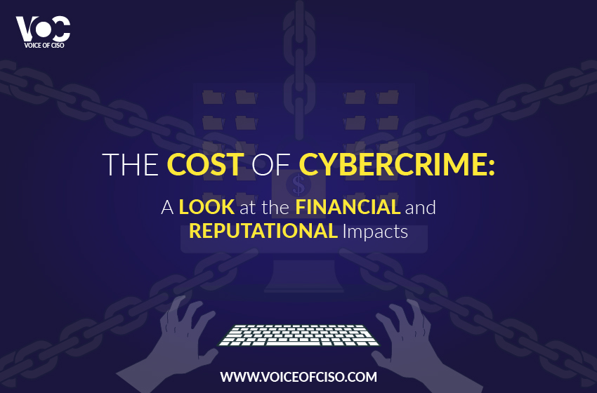  The Financial and Reputational Cost of Cybercrime